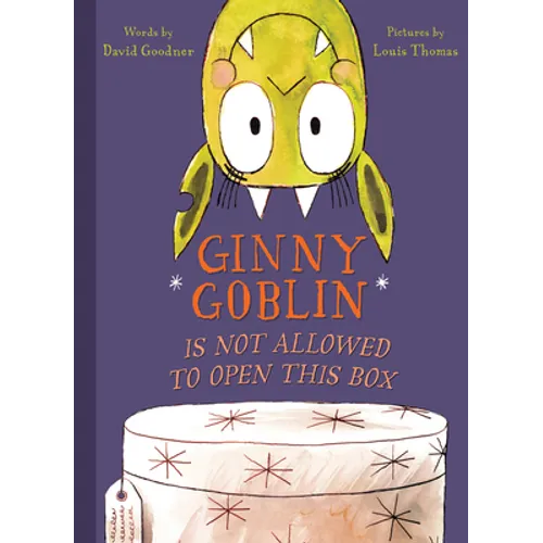 Ginny Goblin Is Not Allowed to Open This Box