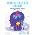 Better Mental Health in Schools: Four Key Principles for Practice in Challenging Times