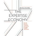 The Expertise Economy: How the Smartest Companies Use Learning to Engage, Compete, and Succeed