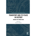 Transport and Its Place in History: Making the Connections