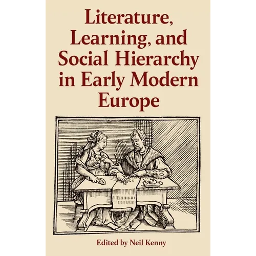 Literature, Learning, and Social Hierarchy in Early Modern Europe