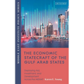 The Economic Statecraft of the Gulf Arab States: Deploying Aid, Investment and Development Across the MENAP