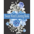 Swear word Coloring Book: Swear word adult coloring book pages with stress relieving and relaxing designs!