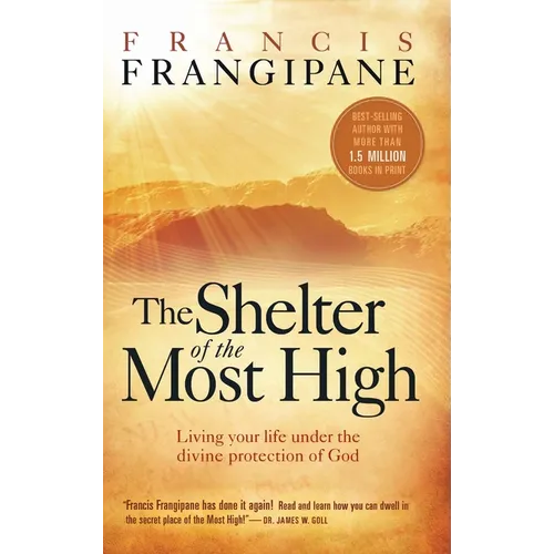 Shelter of the Most High: Living Your Life Under the Divine Protection of God
