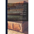 Scientific and Engineering Manpower in Great Britain. Ministry of Labour. Inquiry, Report.