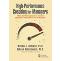 High-Performance Coaching for Managers: A Step-By-Step Approach to Increase Employees' Performance and Productivity