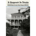 It Happened In Nevada: Remarkable Events That Shaped History