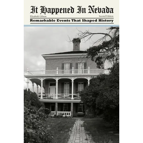 It Happened In Nevada: Remarkable Events That Shaped History