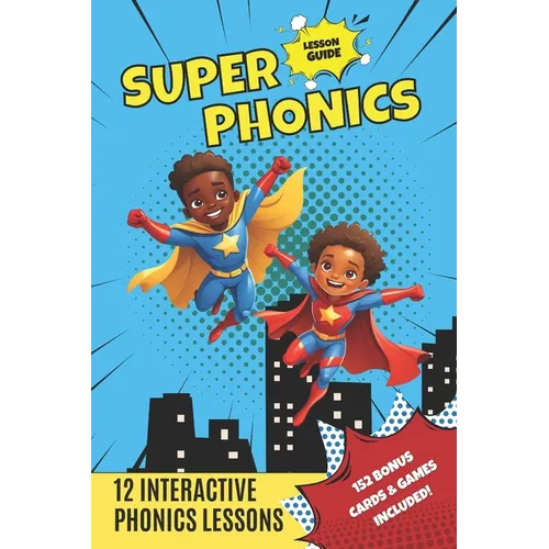 Super Phonics: 12 Interactive Lessons & Games to Boost Reading Skills and Have Fun!