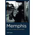 Memphis: Juke Joints, Civil Rights, and Soulful Nights