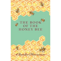 The Book of the Honey Bee