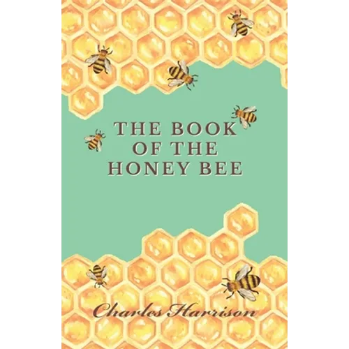 The Book of the Honey Bee