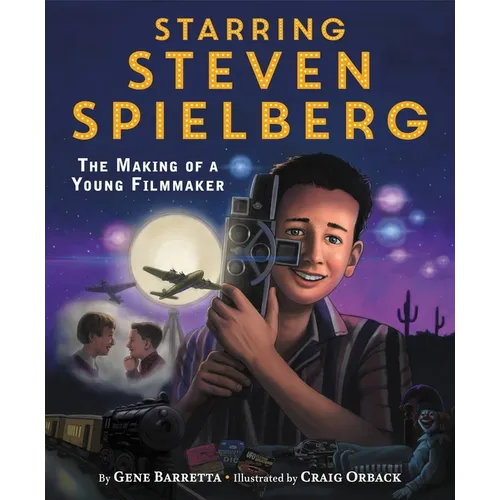 Starring Steven Spielberg: The Making of a Young Filmmaker