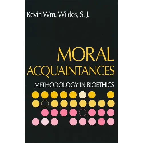 Moral Acquaintances: Methodology in Bioethics
