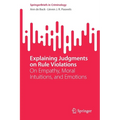 Explaining Judgments on Rule Violations: On Empathy, Moral Intuitions, and Emotions