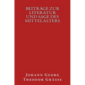 Beiträge zur Literatur und Sage des Mittelalters: Originalausgabe von 1850