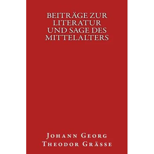Beiträge zur Literatur und Sage des Mittelalters: Originalausgabe von 1850