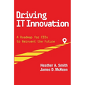Driving IT Innovation: A Roadmap for CIOs to Reinvent the Future