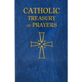Catholic Treasury of Prayers: A Collection of Prayers for All Times and Seasons
