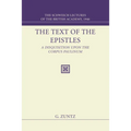 The Text of the Epistles: A Disquisition Upon the Corpus Paulinum: The Schweich Lectures of the British Academy, 1946