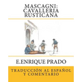 Mascagni: Cavalleria Rusticana: Traduccion al Espanol y Comentarios
