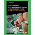 Body Contouring Following Bariatric Surgery and Massive Weight Loss: Post-Bariatric Body Contouring