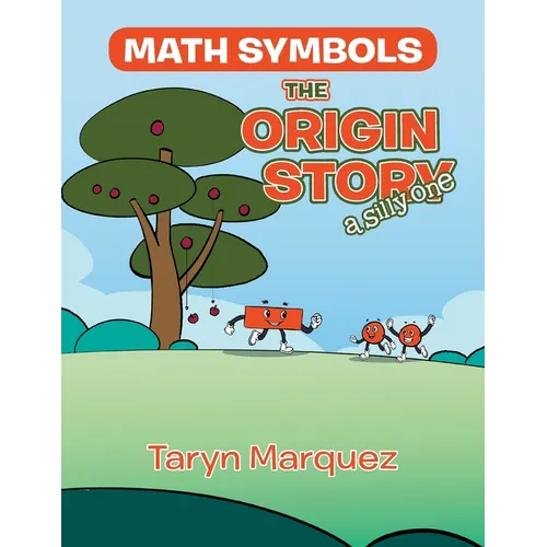 Math Symbols The Origin Story: (a silly one)