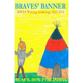 Braves' Banner: MWES Writing Anthology 2013-2014