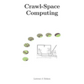 Crawl-Space Computing: Cooperating programs that don't hide your data while they are working on it