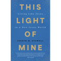This Light of Mine: Living Like Jesus in a Non-Jesus World