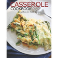 Casserole Cookbook: Easy Oven-to-Table Recipes