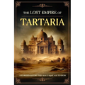 The Lost Empire of Tartaria: The Hidden History They Don't Want You to Know