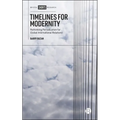 Timelines for Modernity: Rethinking Periodization for Global International Relations