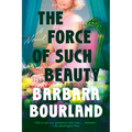 The Force of Such Beauty