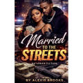 Married To The Streets