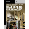 Heat Sealing in Packaging: Materials and Process Considerations