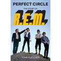 Perfect Circle: The Story of R.E.M.