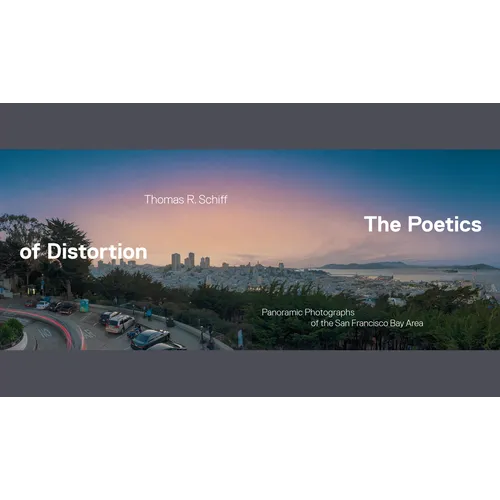 The Poetics of Distortion: Panoramic Photographs of the San Francisco Bay Area