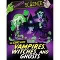 The Science Behind Vampires, Witches, and Ghosts
