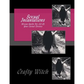 Sexual Incantations: Wiccan Spells For All Of Your Carnal Desires