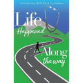 Life Happened Along the Way