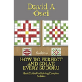 How to Perfect and Solve Every Sudoku: Best Guide For Solving Complex Sudoku