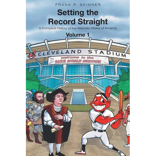 Setting the Record Straight: A Compleat History of the Alternate States of America