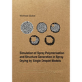 Simulation of Spray Polymerisation and Structure Generation in Spray Drying by Single Droplet Models