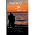 Sugar Cubes in Saltwater Love Longing Gratitude Grief A Poetry Collection