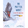 No Matter What: A Foster Care Tale