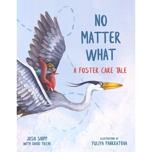 No Matter What: A Foster Care Tale