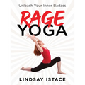 Rage Yoga: Unleash Your Inner Badass