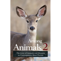 Among Animals 2: The Lives of Animals and Humans in Contemporary Short Fiction