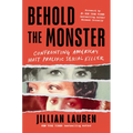 Behold the Monster: Confronting America's Most Prolific Serial Killer